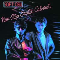 Soft Cell — Non-Stop Erotic Cabaret